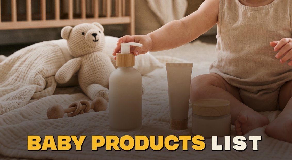 Baby Products List: Essential Baby Care Products Every Parent Needs