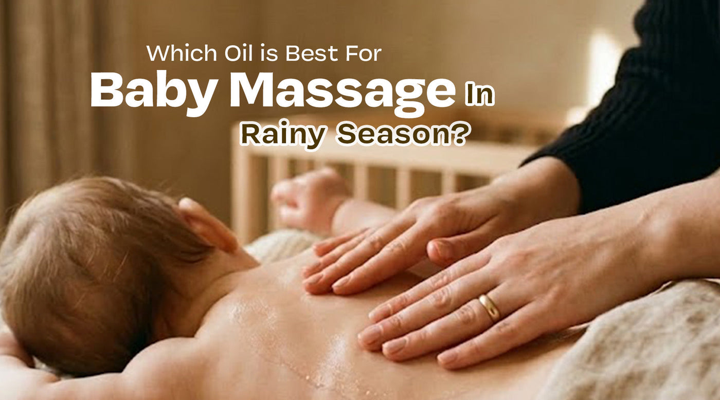 Which Oil Is Best for Baby Massage in Rainy Season? Complete Parent’s Guide