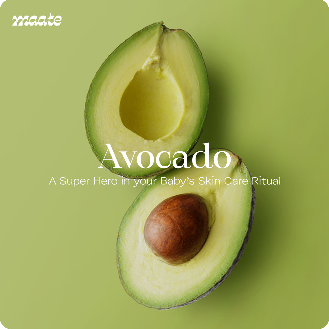 Avocado - A super Hero in your Baby’s Skin Care Ritual